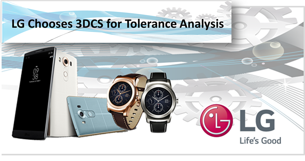 LG Choose 3DCS for Tolerance Analysis